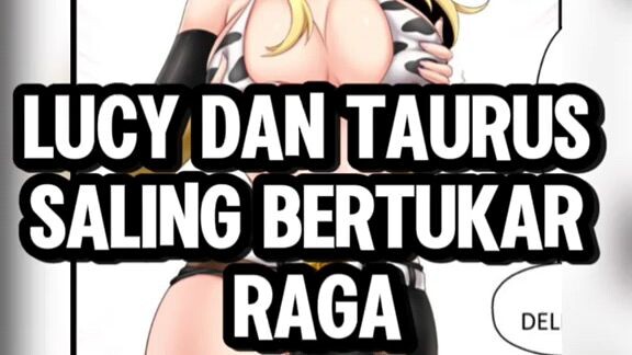 Lucy dan Taurus bertukar tubuh