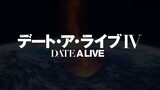 Date A Live IV Season 4 trailer