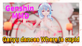 [Genshin MMD] Ganyu dances [Where is cupid]