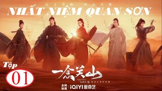 Nhất Niệm Quan Sơn - Tập 01 | Vietsub - Lưu Thi Thi, Lưu Vũ Ninh