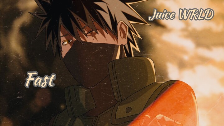 Kakashi Hatake「AMV」Fast - Juice WRLD