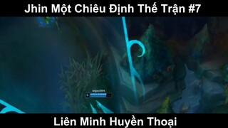 Jhin Một Chiêu Định Thế Trận Phần 7