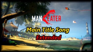 Maneater - Main Menu Theme Song Extended (Main Title)