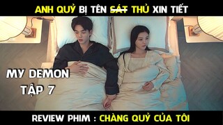 Review Phim, Chàng Quỷ Của Tôi (Tập 7) My Demon Phim hàn mới hay | AT REVIEW