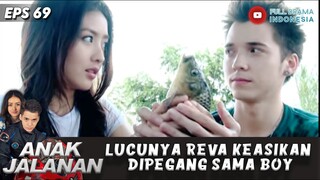 LUCU! REVA MENGHAYAL BISA BEGINI BARENG BOY! - ANAK JALANAN 69