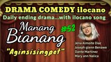COMEDY DRAMA ilocano-MANANG BIANANG "Aginsisingpet" #52 (with ilocano song by Axel Almoite Diaz )
