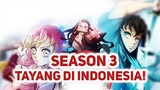 KIMETSU NO YAIBA SEASON 3 EPISODE 1 TAYANG DI INDONESIA!