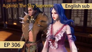[Eng Sub] Against The Sky Supreme episode 306