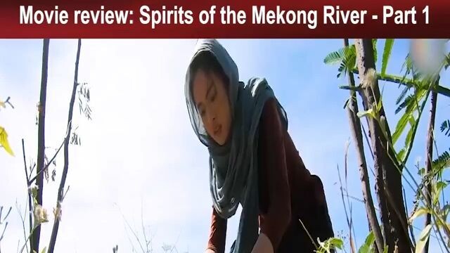 Movie review: Spirits of the Mekong River - Part 1