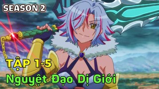 Nguyệt Đạo Dị Giới Mùa 2 || Tập 1 - 5 || Ka Din Anime || Tóm Tắt Anime Hay || Review Phim Anime Hay