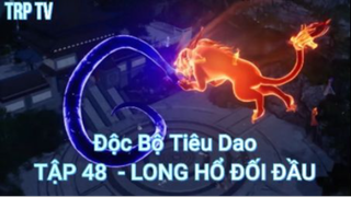 Độc Bộ Tiêu Dao Tập 48 - Long Hổ Đối Đầu