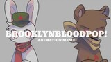[Những điều về con thỏ năm đó] BROOKLYNBLOODPOP! || ANIMATION MEME