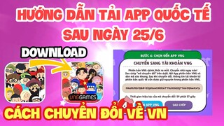 PLAY TOGETHER | HƯỚNG DẪN TẢI APP QUỐC TẾ VÀ CÁCH CHUYỂN ĐỔI VỀ APP VNG 30/6 | TOP1BABY