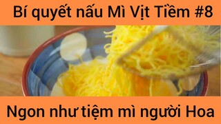 Bí quyết nấu Mì Vịt Tiềm ngon như tiệm mì người Hoa phần 8