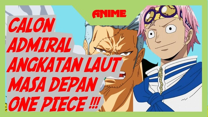 3 CALON ADMIRAL MARINE MASA DEPAN DI ONE PIECE !!!