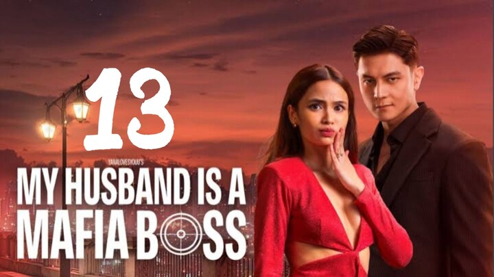 𝙴𝙿. 13 | 𝙼𝚈 𝙷𝚄𝚂𝙱𝙰𝙽𝙳 𝙸𝚂 𝙰 𝙼𝙰𝙵𝙸𝙰 𝙱𝙾𝚂𝚂 | 𝙴𝙽𝙶 𝚂𝚄𝙱
