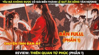 Review Phim Đam Mỹ Thiên Quan Tứ Phúc (Phần 1) | Chuyện Tình Thái Tử Tạ Liên Và Quỷ Vương Hoa Thành