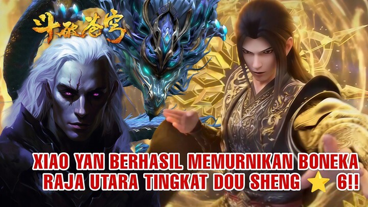 BONEKA Raja Utara Tingkat Dou Sheng Bintang 6 Muncul !! || Battle Through The Heavens