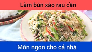 Làm bún xào rau cần