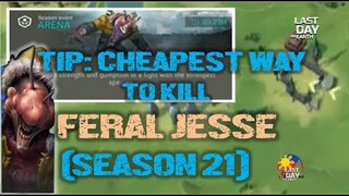 SEASON 21 | ARENA EVENT | "CHEAPEST WAY TO KILL FERAL JESSE" - LAST DAY ON EARTH: Survival