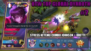 OTW TOP GLOBAL DYRROTH #2 | HAMPIR KALAU KETEMU JOHNSON + ODETTE | Top Up DM murah di  jend_diamond