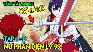 Tóm Tắt Anime | Chuyển Sinh Thành Trùm Ẩn Lv99 - Akuyaku Reijou Level 99 | Tập 1-8 | Review Anime