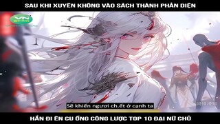 Sau khi xuyên không vào sách thành phản diện, hắn đi ên cuồ ng công lược top 10 #reviewtruyentranh