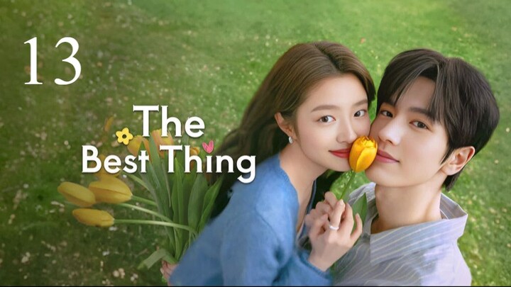 The Best Thing - Episode 13 [Tagalog Dubbed]