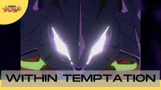 Neon Genesis Evangelion ||🎵 Within Temptation 🎵