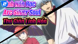 Linh Hồn Bạc: Arc Silver Soul "Katteni My Soul (Please My Soul)" Xdish_2