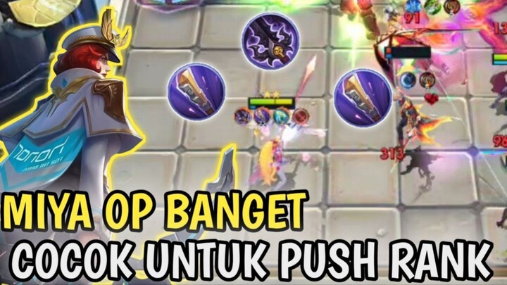 MIYA OP BANGET ! PUSH RANK PAKE HERO MIYA AUTO WIN !