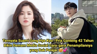 Ternyata Suami Song Hye Kyo ! Pria Ganteng 42 Tahun Bikin Demam Penampilannya yang Bak Pelajar 😍💕