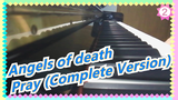 Angels of death |[Piano]Pray----ED(Complete Version)_2