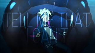 Boruto Episode 221 「AMV」- Tell me that I can't