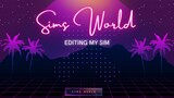 Sims World : Editing Sim
