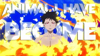 Fire Force S2「AMV」Animal I Have Become