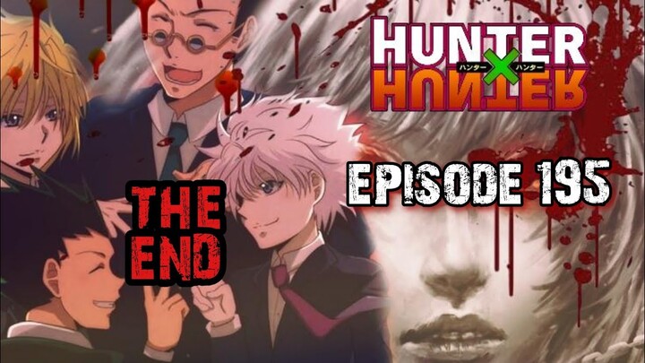 AKHIR DARI SEMUANYA!!!!!!! (HxH Episode 195)