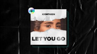 KienThien - Let You Go