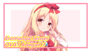 [Eromanga Sensei]OVA I Adegan 3