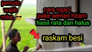 CARA NGACI TEMBOk MUDAH dan bagus (carangaci)!!semen hitam hasil rata dan halus