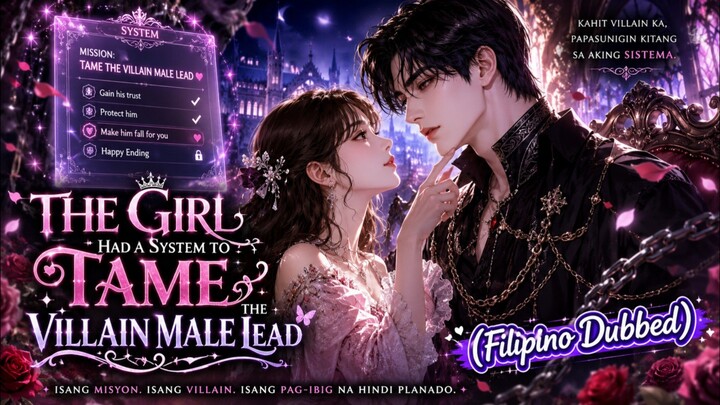(21) To Tame the Heart of the Villain Main Lead [Finale] (Filpino Dubbed)