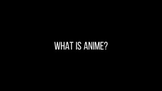 What is Anime?