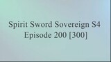 Spirit Sword Sovereign S4 Episode 200 [300] Sub Indo
