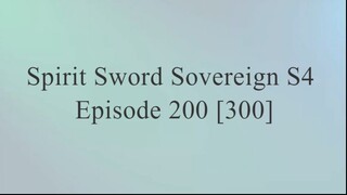 Spirit Sword Sovereign S4 Episode 200 [300] Sub Indo