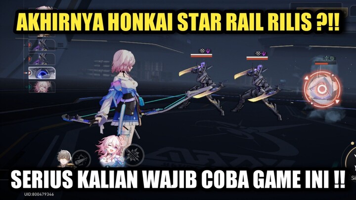 Akhirnya Honkai Star Rail Rilis ?!! Serius Kalian Wajib Coba Game Ini !!