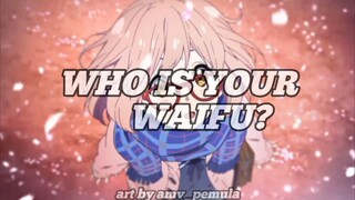 who is your waifu? (AMV)