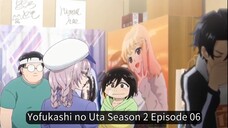 Yofukashi no Uta Season 2 EP 06