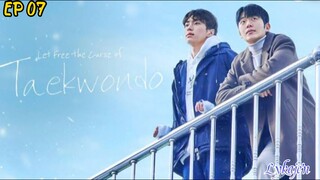 🇰🇷[BL]LET FREE THE CURSE OF TAEKWONDO EP 07(engsub)2024