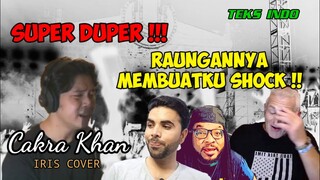 SUPER DUPER‼️ RAUNGANNYA BIKIN SHOCK || CAKRA KHAN REACTION || IRIS - GOO GOO DOLLS COVER