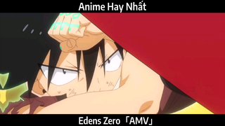 Edens Zero「AMV」Hay Nhất